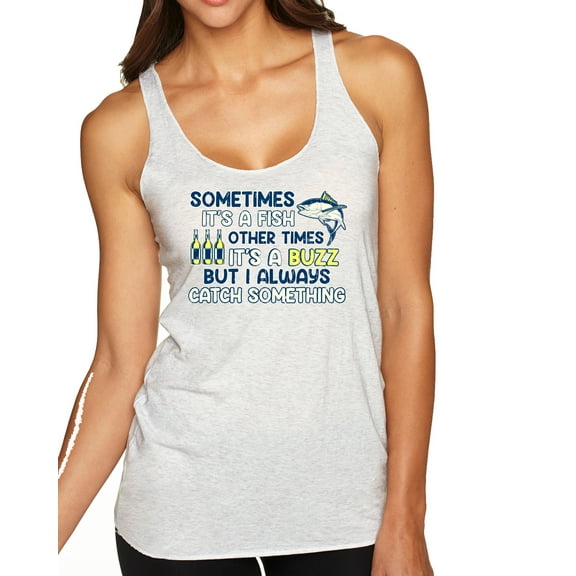 Wild Bobby, Sometimes It's A Fish Other Times It's A Buzz, Fishing, Women Tri-Blend Racerback Tank Top, Heather White, Medium