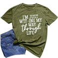 thumbnail image 6 of Scyoekwg Womens Shirts I'm Just WTF-ing My Way Through Life Letter Print Shirts Summer Short Sleeve T Shirts Casual Round Neck Shirts Loose Fit Pullover (Army Green,XXXL), 6 of 7