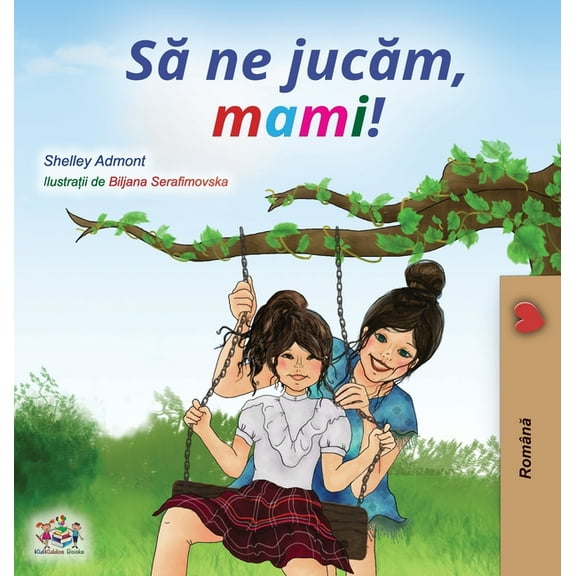 Romanian Bedtime Collection Let's play, Mom! (Romanian Edition), (Hardcover)