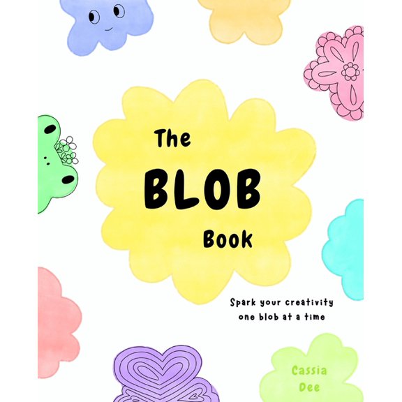 The Blob Book: Spark Your Creativity One Blob at a Time, (Paperback)