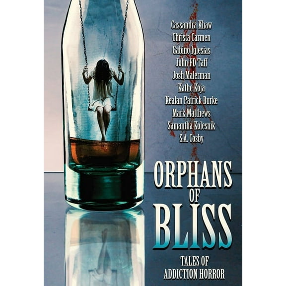 Orphans of Bliss: Tales of Addiction Horror, (Hardcover)