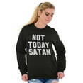 thumbnail image 4 of Not Today Satan Funny Christian Joke Unisex Plus Fleece Graphic Sweatshirt Brisco Brands 5X, 4 of 5