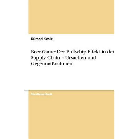 Beergame der bullwhipeffekt in der supply chain ursachen und gegenmanahmen