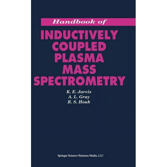 Handbook of Inductively Coupled Plasma Mass Spectrometry, (Paperback)