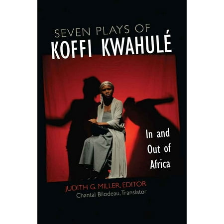 Seven Plays of Koffi Kwahulé : In and Out of