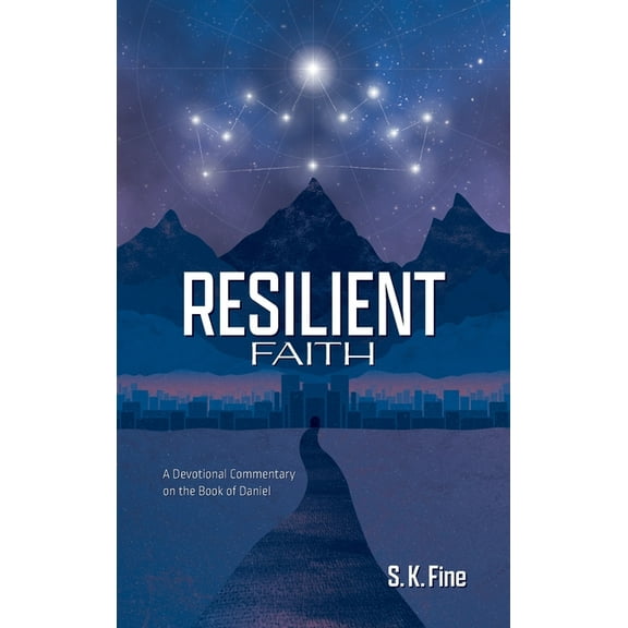 Resilient Faith: A Devotional Commentary on the Book of Daniel, (Hardcover)