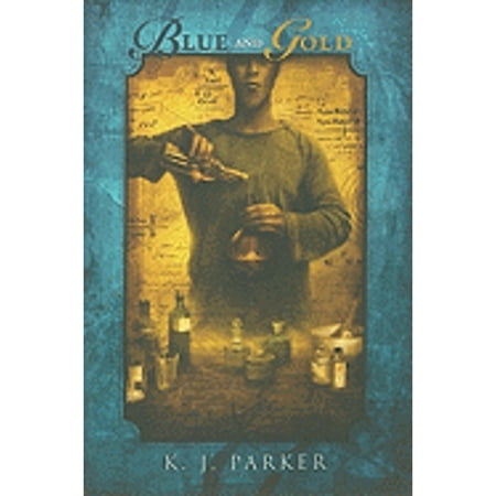 Pre-Owned Blue and Gold (Hardcover 9781596063273) by K J Parker