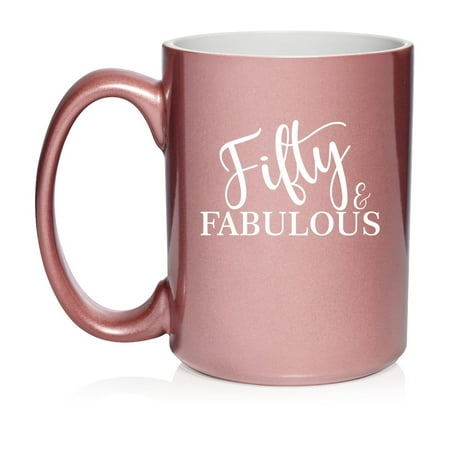

Fifty And Fabulous 50th Birthday Gift Coffee Mug Tea Cup Gift for Her Friend Coworker Wife (15oz Rose Gold)