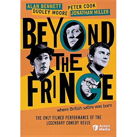 Beyond the Fringe Where British Satire was Born