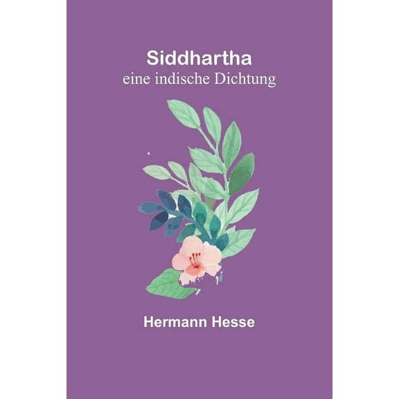 Siddhartha: eine indische Dichtung, (Paperback)