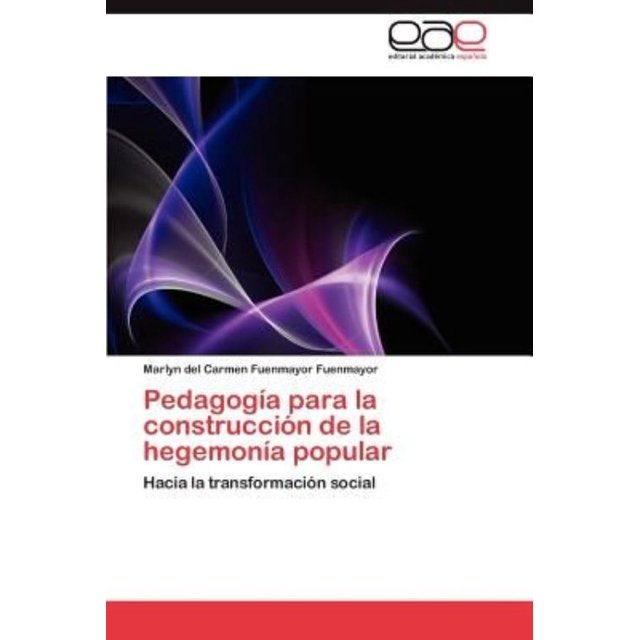 Pedagog a Para La Construcci N de La Hegemon a Popular