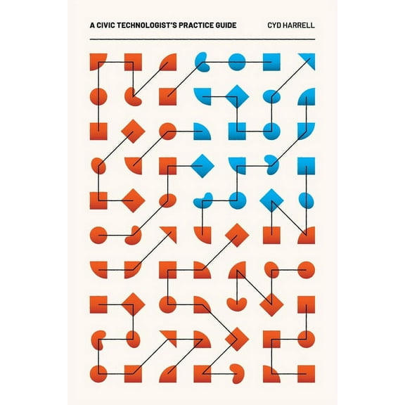 A Civic Technologist's Practice Guide, (Paperback)