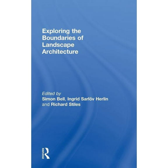 Exploring the Boundaries of Landscape Architecture, (Hardcover)