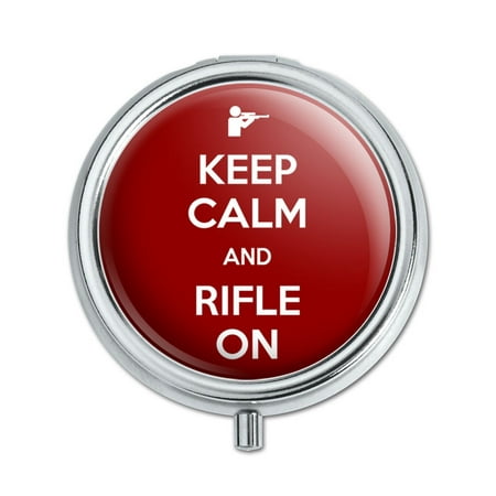 Keep Calm And Rifle On Guns Shooting Hunting Pill