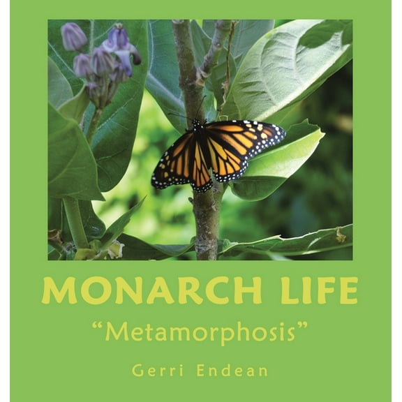 Monarch Life: "Metamorphosis" (Hardcover)