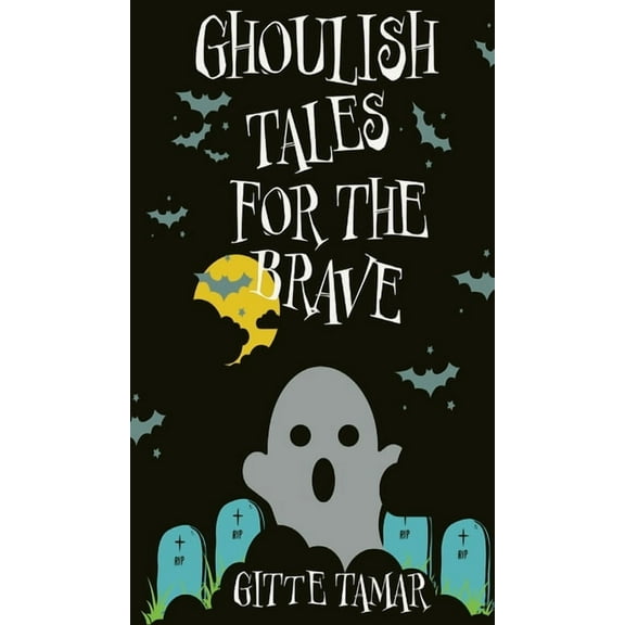Ghoulish Tales for the Brave, (Hardcover)