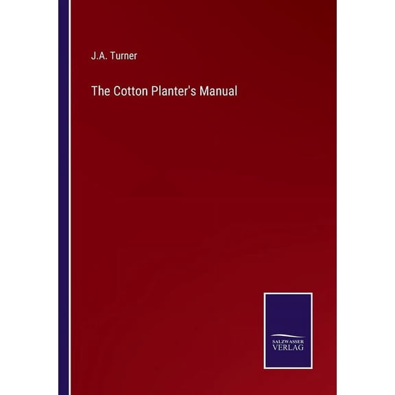 The Cotton Planter's Manual (Paperback)