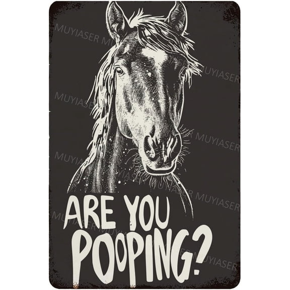 Metal Signs Horse Are You Pooping Vintage Signs Retro Aluminum Tin Sign for Washroom Kitchen Office Home Bar Cafe Decor 8x12 Inch