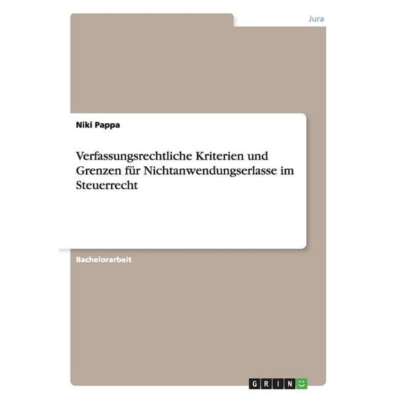Verfassungsrechtliche Kriterien und Grenzen für Nichtanwendungserlasse im Steuerrecht (Paperback)
