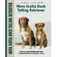 thumbnail image 1 of Pre-Owned Nova Scotia Duck Tolling Retriever: Special Rare-Breed Edition : A Comprehensive Owner's Guide (Hardcover) 1593783884 9781593783884, 1 of 1