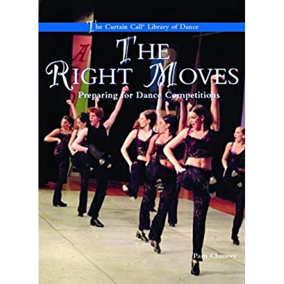 Pre-Owned The Right Moves: Preparing for Dance Competitions (Library Binding) 0823945596 9780823945597