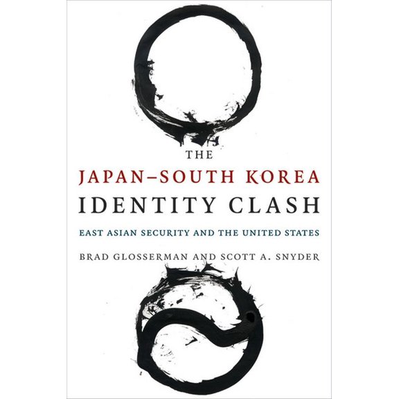 Contemporary Asia in the World The Japanâ "south Korea Identity Clash: East Asian Security and the United States, (Paperback)