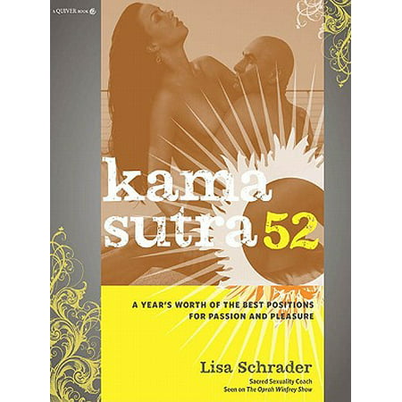 Kama Sutra 52: A Year's Worth of the Best Positions for Passion and Pleasure -