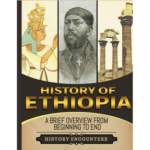 History of Ethiopia: A Brief Overview from Beginning to the End, (Paperback)