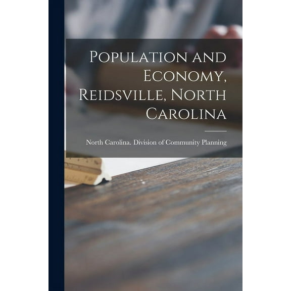 Population and Economy, Reidsville, North Carolina, (Paperback)