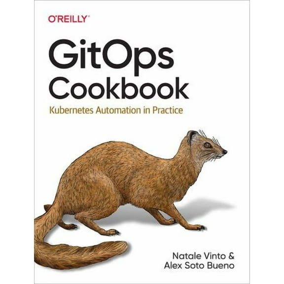 Gitops Cookbook: Kubernetes Automation in Practice (Paperback)