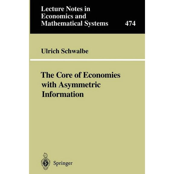 Lecture Notes in Economic and Mathematic The Core of Economies with Asymmetric Information, Book 474, (Paperback)
