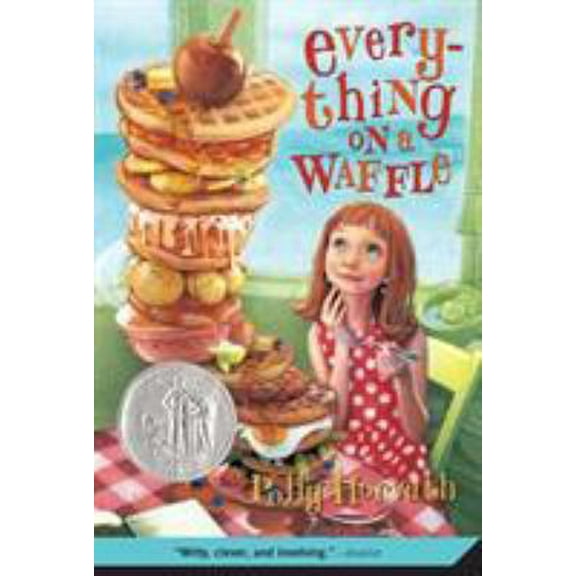 Pre-Owned Everything on a Waffle: (Newbery Honor Book) (Paperback) 0312380046 9780312380045