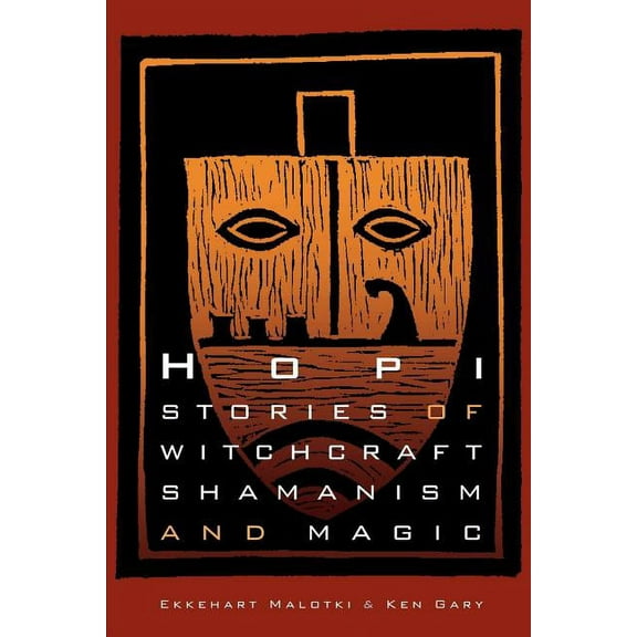 Hopi Stories of Witchcraft, Shamanism, and Magic, (Paperback)