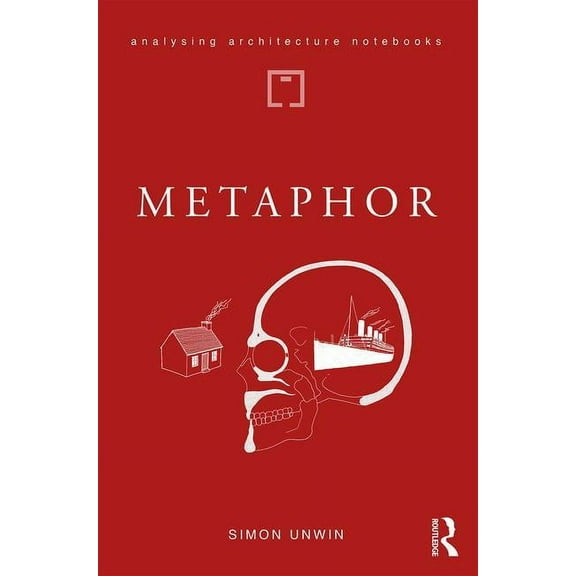Analysing Architecture Notebooks Metaphor: an exploration of the metaphorical dimensions and potential of architecture, (Hardcover)