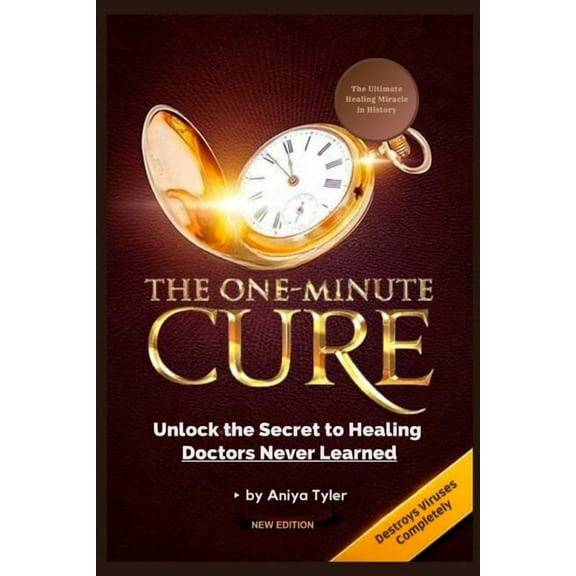 One-Minute Cure: Unlock the Secret to Healing Doctors Never Learned, (Paperback)
