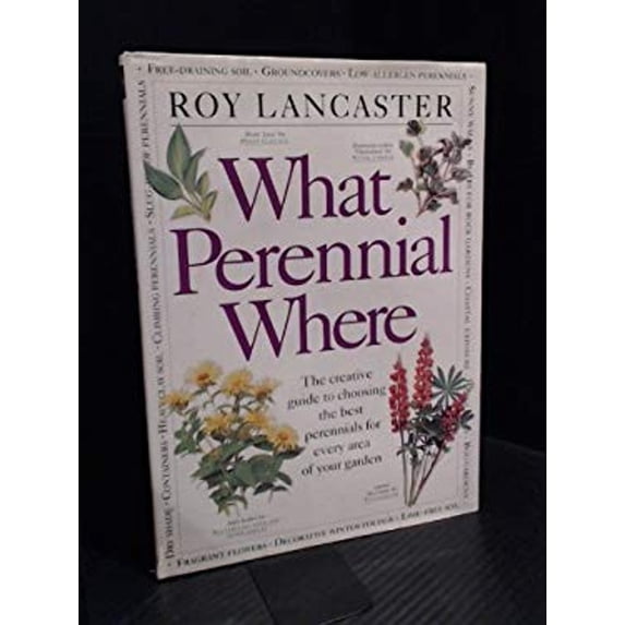 Pre-Owned What Perennial Where : The Creative Guide to Choosing the Best Perennials for Every Area of Your Garden (Paperback) 9780929050867