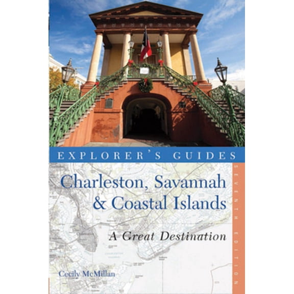 Pre-Owned Explorer's Guide Charleston, Savannah & Coastal Islands: A Great Destination (Explorer's Great Destinations) (Paperback) 1581571305 9781581571301