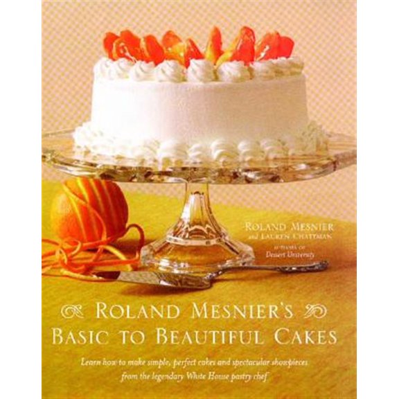 Pre-Owned Roland Mesnier's Basic to Beautiful Cakes Paperback