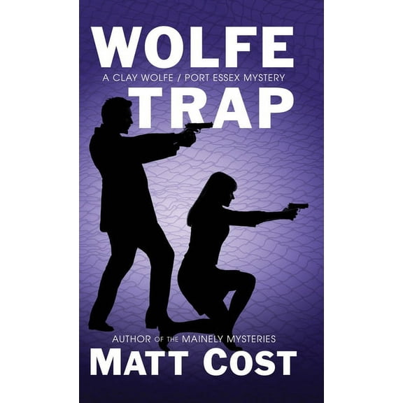 A Clay Wolfe / Port Essex Mystery Wolfe Trap, Book 1, (Hardcover)