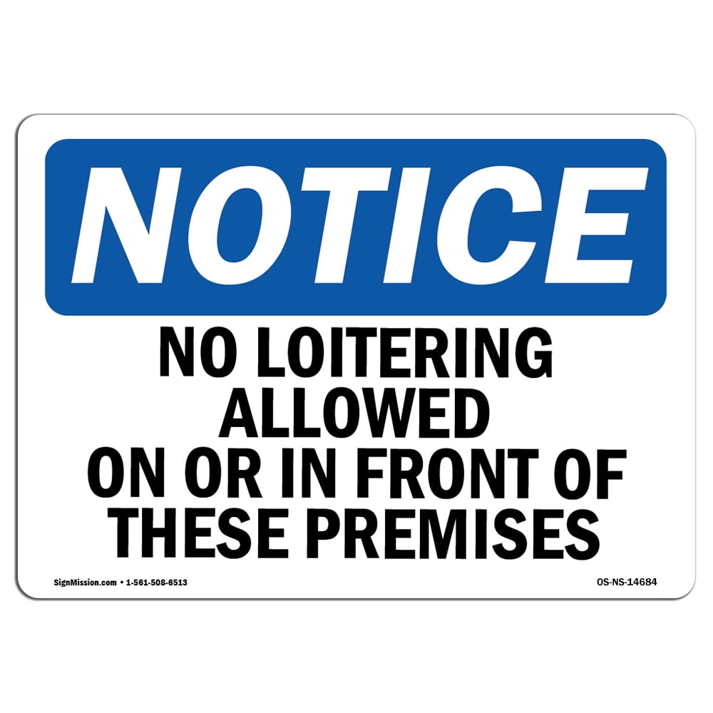 Osha Notice Sign - No Loitering Allowed On Or In Front Of These 