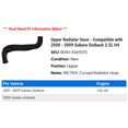 thumbnail image 2 of Upper Radiator Hose - Compatible with 2000 - 2009 Subaru Outback 2.5L H4 2001 2002 2003 2004 2005 2006 2007 2008, 2 of 2