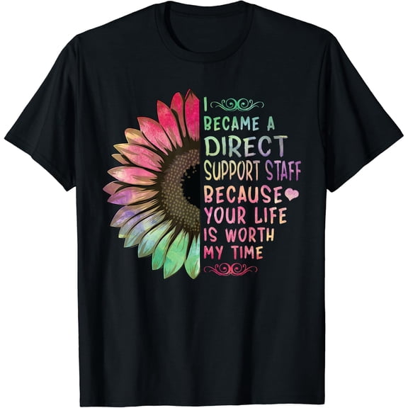 I Became Direct Support Staff Rainbow Sunflower Dsp Nurse T-Shirt Size S-5XL