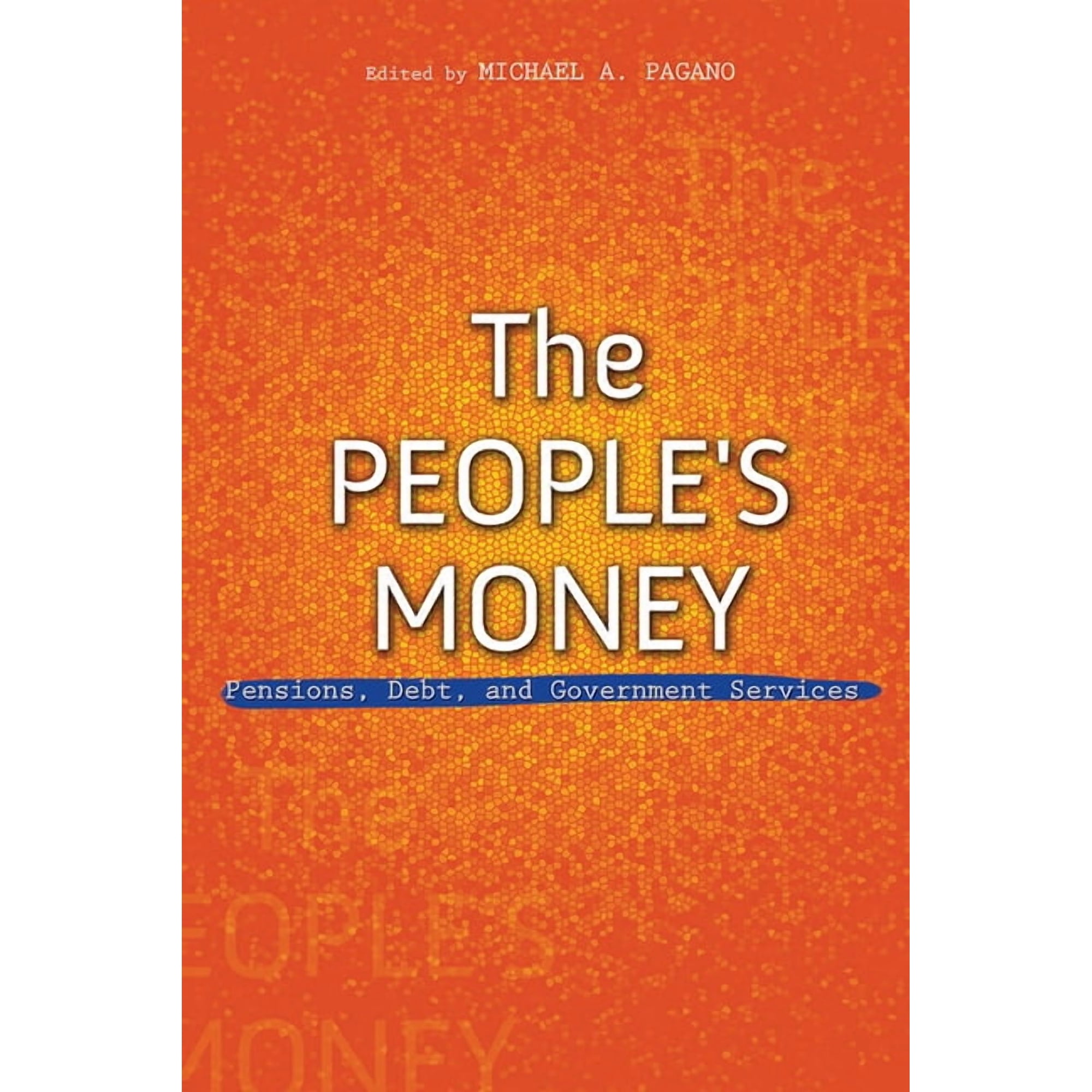 Urban Agenda The People's Money: Pensions, Debt, and Government Services, (Paperback)