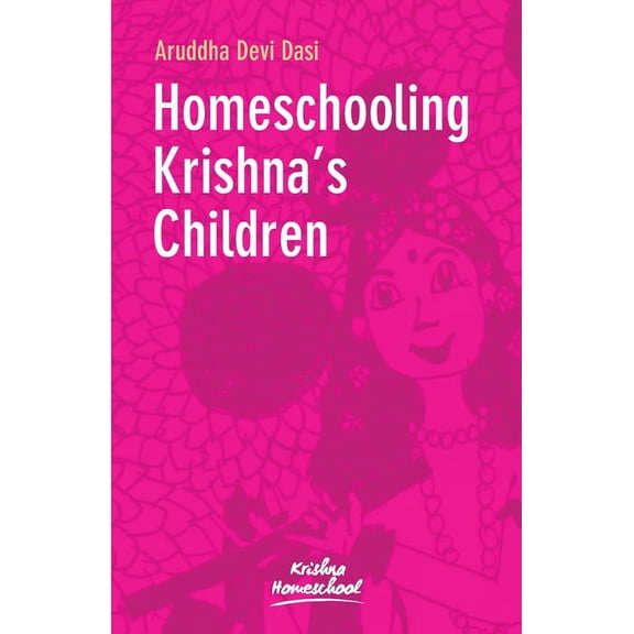 Homeschooling Krishna's Children, (Paperback)