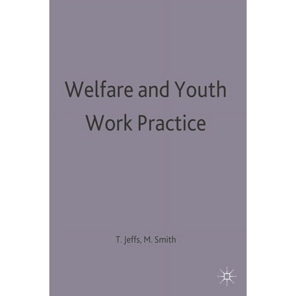 Welfare and Youth Work Practice, (Paperback)