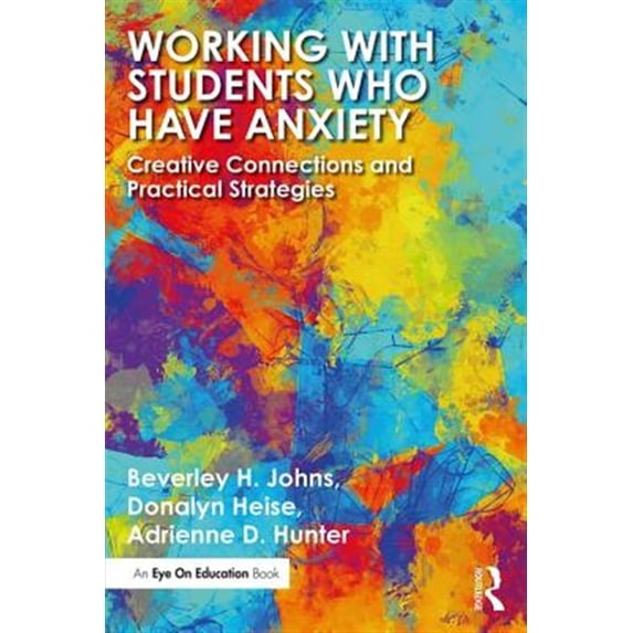 Pre-Owned Working with Students Who Have Anxiety: Creative Connections and Practical Strategies Paperback