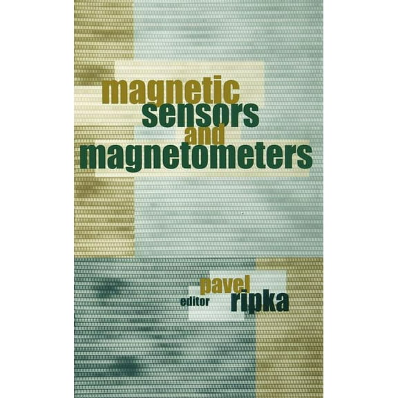 Artech House Remote Sensing Library: Magnetic Sensors and Magnetometers (Hardcover)
