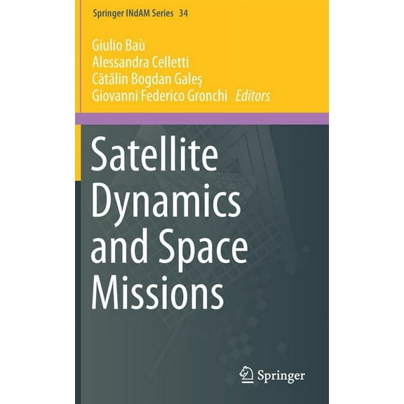 Springer Indam Satellite Dynamics and Space Missions, Book 34, (Hardcover)
