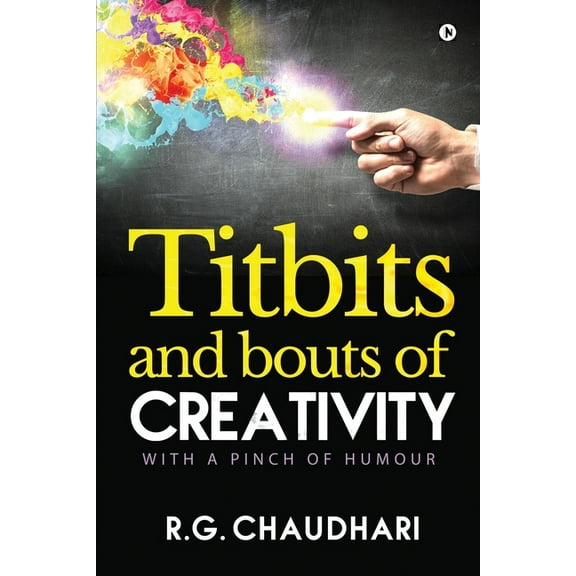 Titbits and Bouts of Creativity: With a Pinch of Humour, (Paperback)