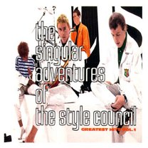 The Singular Adventures Of The Style Council: Greatest HIts, Vol.1